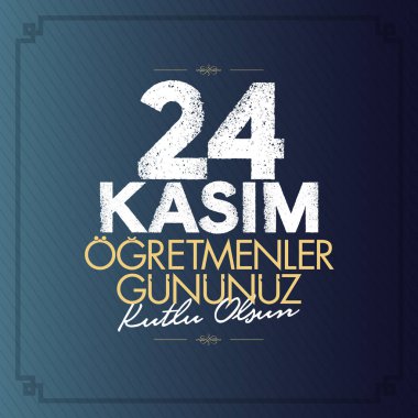 Kasım 24 Türk öğretmenler günü, Billboard, dilek tasarım kart. Türk: Kasım 24, mutlu öğretmenler günü. (Tr: 24 Kasım Ogretmenler Gununuz Kutlu Olsun)