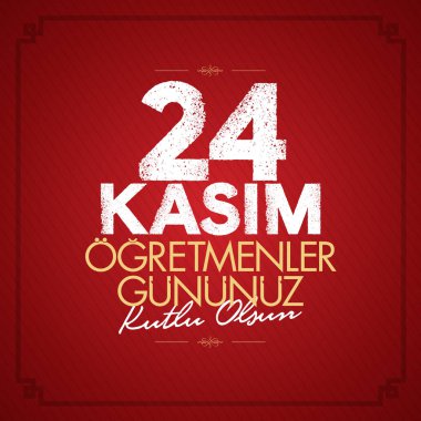 Kasım 24 Türk öğretmenler günü, Billboard, dilek tasarım kart. Türk: Kasım 24, mutlu öğretmenler günü. (Tr: 24 Kasım Ogretmenler Gununuz Kutlu Olsun)