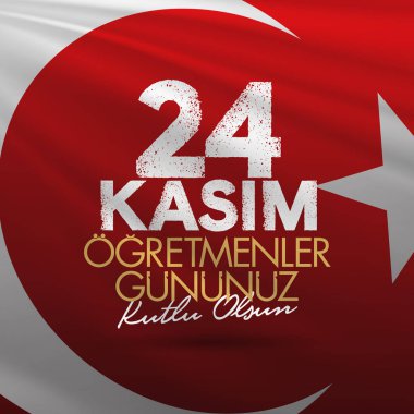 Kasım 24 Türk öğretmenler günü, Billboard, dilek tasarım kart. Türk: Kasım 24, mutlu öğretmenler günü. (Tr: 24 Kasım Ogretmenler Gununuz Kutlu Olsun)