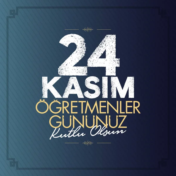 Kasım 24 Türk öğretmenler günü, Billboard, dilek tasarım kart. Türk: Kasım 24, mutlu öğretmenler günü. (Tr: 24 Kasım Ogretmenler Gununuz Kutlu Olsun)