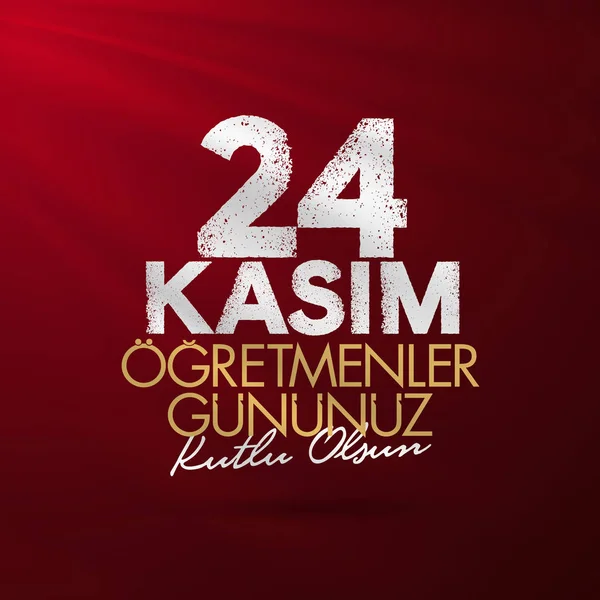 Kasım 24 Türk öğretmenler günü, Billboard, dilek tasarım kart. Türk: Kasım 24, mutlu öğretmenler günü. (Tr: 24 Kasım Ogretmenler Gununuz Kutlu Olsun)