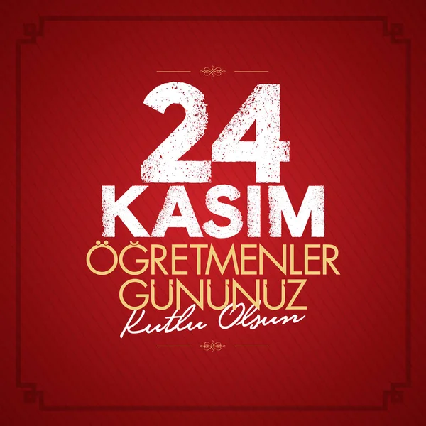 Kasım 24 Türk öğretmenler günü, Billboard, dilek tasarım kart. Türk: Kasım 24, mutlu öğretmenler günü. (Tr: 24 Kasım Ogretmenler Gununuz Kutlu Olsun)