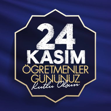 Kasım 24 Türk öğretmenler günü, Billboard, dilek tasarım kart. Türk: Kasım 24, mutlu öğretmenler günü. (Tr: 24 Kasım Ogretmenler Gununuz Kutlu Olsun)