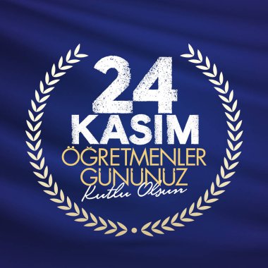 Kasım 24 Türk öğretmenler günü, Billboard, dilek tasarım kart. Türk: Kasım 24, mutlu öğretmenler günü. (Tr: 24 Kasım Ogretmenler Gununuz Kutlu Olsun)