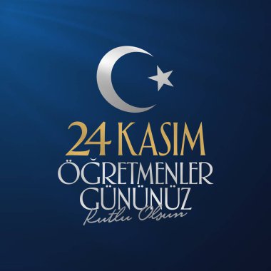 Kasım 24 Türk öğretmenler günü, Billboard, dilek tasarım kart. Türk: Kasım 24, mutlu öğretmenler günü. (Tr: 24 Kasım Ogretmenler Gununuz Kutlu Olsun)