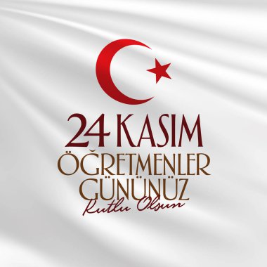 Kasım 24 Türk öğretmenler günü, Billboard, dilek tasarım kart. Türk: Kasım 24, mutlu öğretmenler günü. (Tr: 24 Kasım Ogretmenler Gununuz Kutlu Olsun)