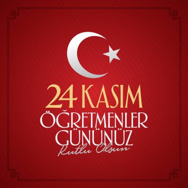 Kasım 24 Türk öğretmenler günü, Billboard, dilek tasarım kart. Türk: Kasım 24, mutlu öğretmenler günü. (Tr: 24 Kasım Ogretmenler Gununuz Kutlu Olsun)