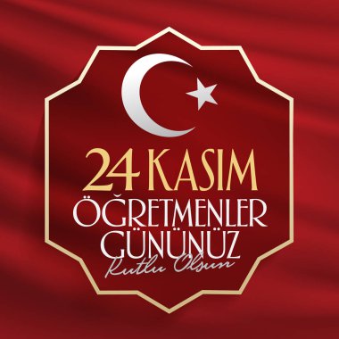 Kasım 24 Türk öğretmenler günü, Billboard, dilek tasarım kart. Türk: Kasım 24, mutlu öğretmenler günü. (Tr: 24 Kasım Ogretmenler Gununuz Kutlu Olsun)