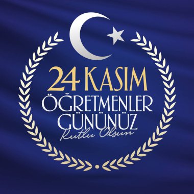 Kasım 24 Türk öğretmenler günü, Billboard, dilek tasarım kart. Türk: Kasım 24, mutlu öğretmenler günü. (Tr: 24 Kasım Ogretmenler Gununuz Kutlu Olsun)
