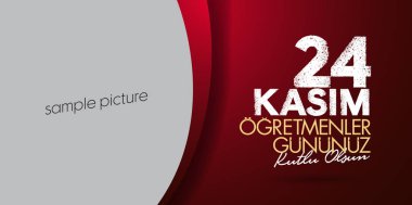 Kasım 24 Türk öğretmenler günü, Billboard, dilek tasarım kart. Türk: Kasım 24, mutlu öğretmenler günü. (Tr: 24 Kasım Ogretmenler Gununuz Kutlu Olsun)