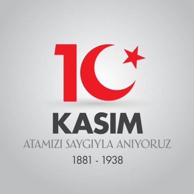 10 Kasım Mustafa Kemal Atatürk ölüm günü yıldönümü. Atatürk'ün anma günü. Billboard ve dilek tasarım kart. (Tr: 10 Kasim, Atamizi Saygiyla anıyoruz. Tebrik kartı.)