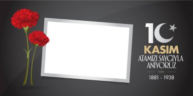 10 Kasım Mustafa Kemal Atatürk ölüm günü yıldönümü. Atatürk'ün anma günü. Billboard ve dilek tasarım kart. (Tr: 10 Kasim, Atamizi Saygiyla anıyoruz. Tebrik kartı.)