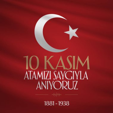 10 Kasım Mustafa Kemal Atatürk ölüm günü yıldönümü. Atatürk'ün anma günü. Billboard ve dilek tasarım kart. (Tr: 10 Kasim, Atamizi Saygiyla anıyoruz. Tebrik kartı.)