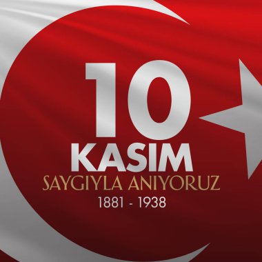 10 Kasım Mustafa Kemal Atatürk ölüm günü yıldönümü. Atatürk'ün anma günü. Billboard ve dilek tasarım kart. (Tr: 10 Kasim, Atamizi Saygiyla anıyoruz. Tebrik kartı.)