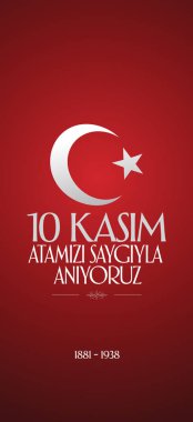10 Kasım Mustafa Kemal Atatürk ölüm günü yıldönümü. Atatürk'ün anma günü. Billboard ve dilek tasarım kart. (Tr: 10 Kasim, Atamizi Saygiyla anıyoruz. Tebrik kartı.)