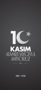 10 Kasım Mustafa Kemal Atatürk ölüm günü yıldönümü. Atatürk'ün anma günü. Billboard ve dilek tasarım kart. (Tr: 10 Kasim, Atamizi Saygiyla anıyoruz. Tebrik kartı.)