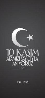 10 Kasım Mustafa Kemal Atatürk ölüm günü yıldönümü. Atatürk'ün anma günü. Billboard ve dilek tasarım kart. (Tr: 10 Kasim, Atamizi Saygiyla anıyoruz. Tebrik kartı.)