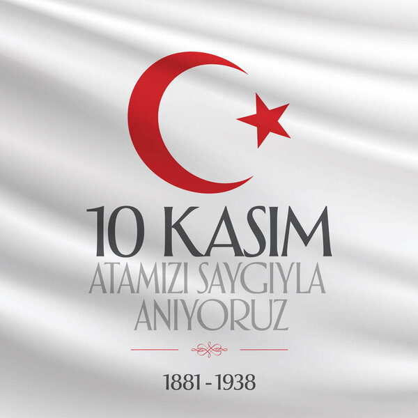 10 November, Mustafa Kemal Ataturk Death Day anniversary. Memorial day of Ataturk. Billboard and wishes card Design. (TR: 10 Kasim, Atamizi Saygiyla Aniyoruz. Tebrik karti.)