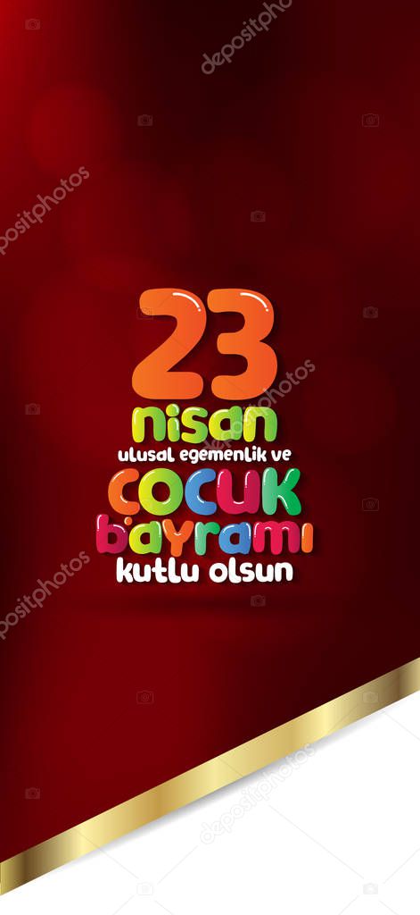 April 23 National Sovereignty and Children's Day. Billboard, Poster, Social Media, Greeting Card template. (Turkish: 23 Nisan Ulusal Egemenlik ve Cocuk Bayrami Kutlu Olsun.)