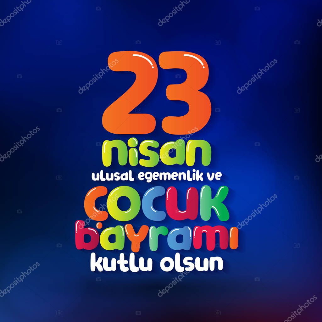 April 23 National Sovereignty and Children's Day. Billboard, Poster, Social Media, Greeting Card template. (Turkish: 23 Nisan Ulusal Egemenlik ve Cocuk Bayrami Kutlu Olsun.)