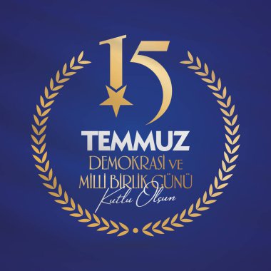 Türk tatil demokrasi ve Milli birlik gunu 15 Temmuz. Türkçe 'den tercüme: Türkiye 'nin demokrasi ve ulusal birlik günü, 15 Temmuz 'da Gaziler ve Şehitler. Tatile. Vektör etiket rozeti.