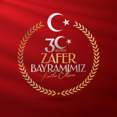 30 Ağustos Zafer Bayrami Zafer Günü Türkiye. Tercümesi: 30 Ağustos 'ta Türkiye' de zafer ve Ulusal Gün kutlandı. (Türkçe: 30 Agustos Zafer Bayrami Kutlu Olsun) Tebrik kartı şablonu.