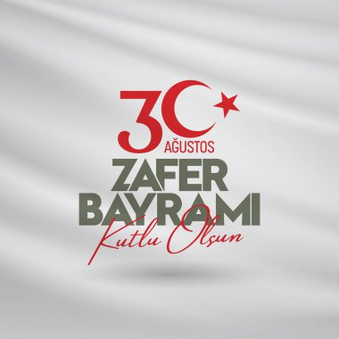 30 Ağustos Zafer Bayrami Zafer Günü Türkiye. Tercümesi: 30 Ağustos 'ta Türkiye' de zafer ve Ulusal Gün kutlandı. (Türkçe: 30 Agustos Zafer Bayrami Kutlu Olsun) Tebrik kartı şablonu.