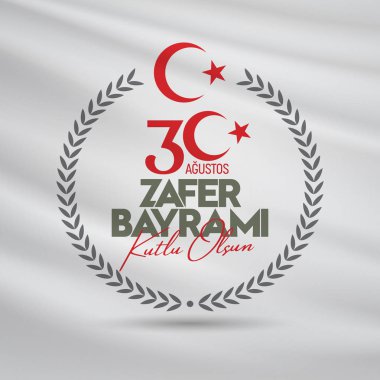 30 Ağustos Zafer Bayrami Zafer Günü Türkiye. Tercümesi: 30 Ağustos 'ta Türkiye' de zafer ve Ulusal Gün kutlandı. (Türkçe: 30 Agustos Zafer Bayrami Kutlu Olsun) Tebrik kartı şablonu.