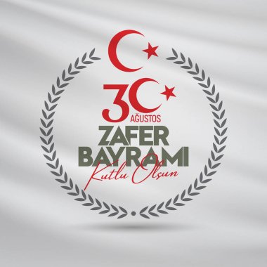 30 Ağustos Zafer Bayrami Zafer Günü Türkiye. Tercümesi: 30 Ağustos 'ta Türkiye' de zafer ve Ulusal Gün kutlandı. (Türkçe: 30 Agustos Zafer Bayrami Kutlu Olsun) Tebrik kartı şablonu.