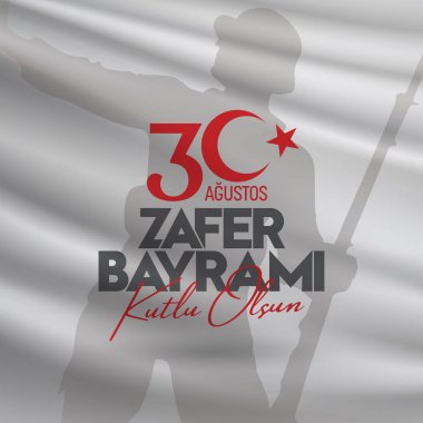30 Ağustos Zafer Bayrami Zafer Günü Türkiye. Tercümesi: 30 Ağustos 'ta Türkiye' de zafer ve Ulusal Gün kutlandı. (Türkçe: 30 Agustos Zafer Bayrami Kutlu Olsun) Tebrik kartı şablonu.