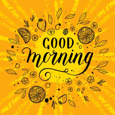 Günaydın tebrik kartı, poster olarak yazdırma. Vektör arka plan el yazı, Güneş ışınları, çelenk, limon, çilek, berry, çiçek, çay yaprakları ile.
