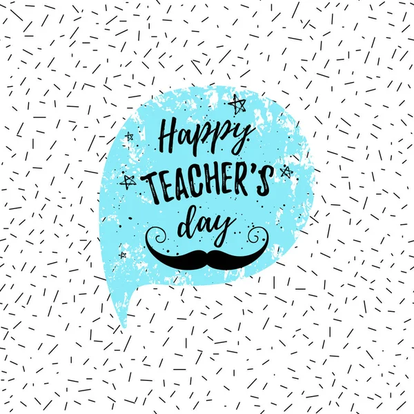 Happy Teacher\'s Day label, greeting card, poster. Vector quote with speech bubble background, stars on fashion confetti background.