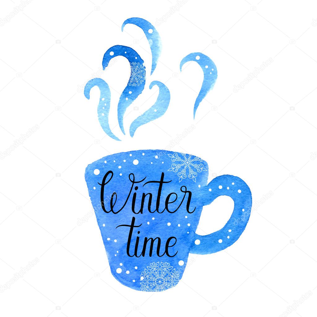 Winter time Christmas greeting card, poster with hand drawn blue watercolor a cup of tea or coffee. Vector winter holidays background with hand lettering, snowflakes, falling snow.