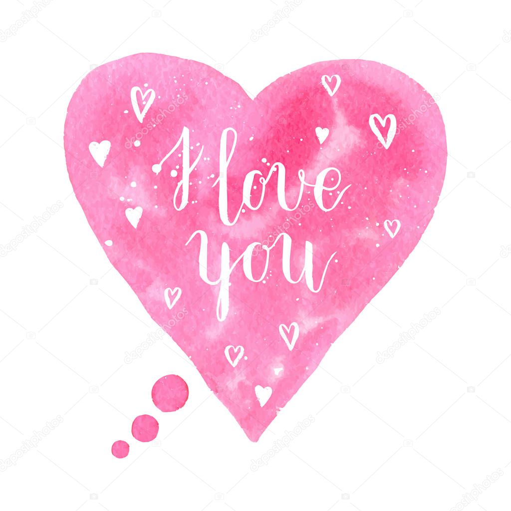 I love you greeting card, poster with pink watercolor speech bubble, hand drawn heart. Vector background with hand lettering.