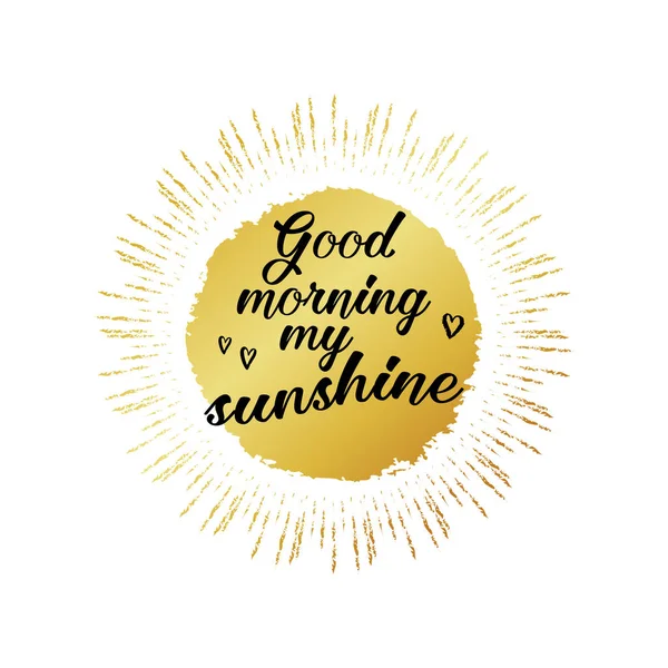 God Morgon Min Sunshine Kalligrafiska Affisch Vector Bakgrund Med Hand — Stock vektor