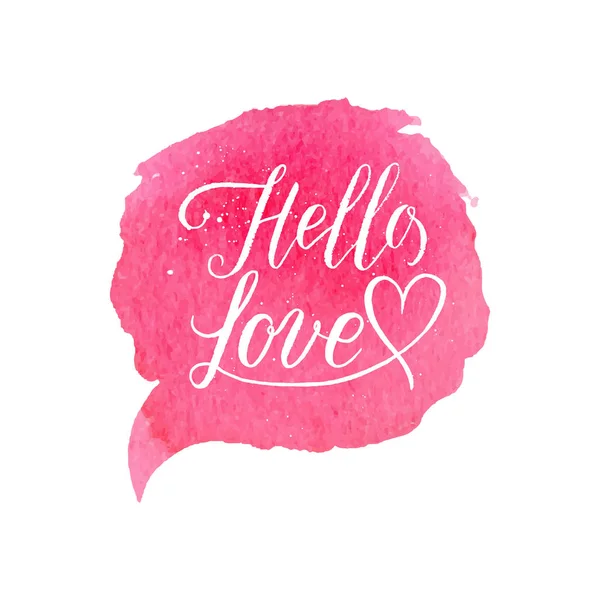 Привет Открытки Любовью Плакат Розовым Акварельным Пузырём Речи Нарисованное Вручную — стоковый вектор