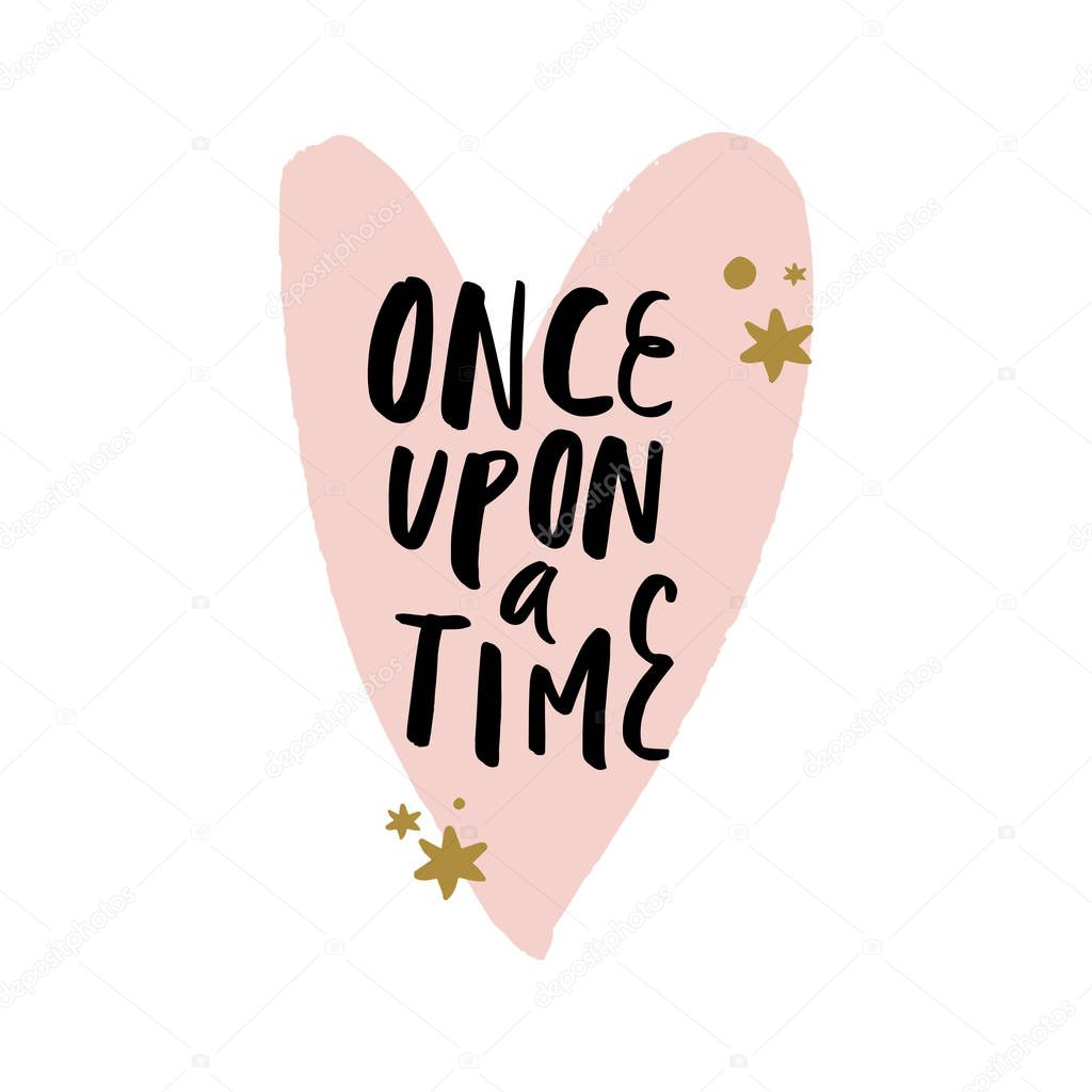 Once upon a time. Lettering poster and postcard. Vector illustration
