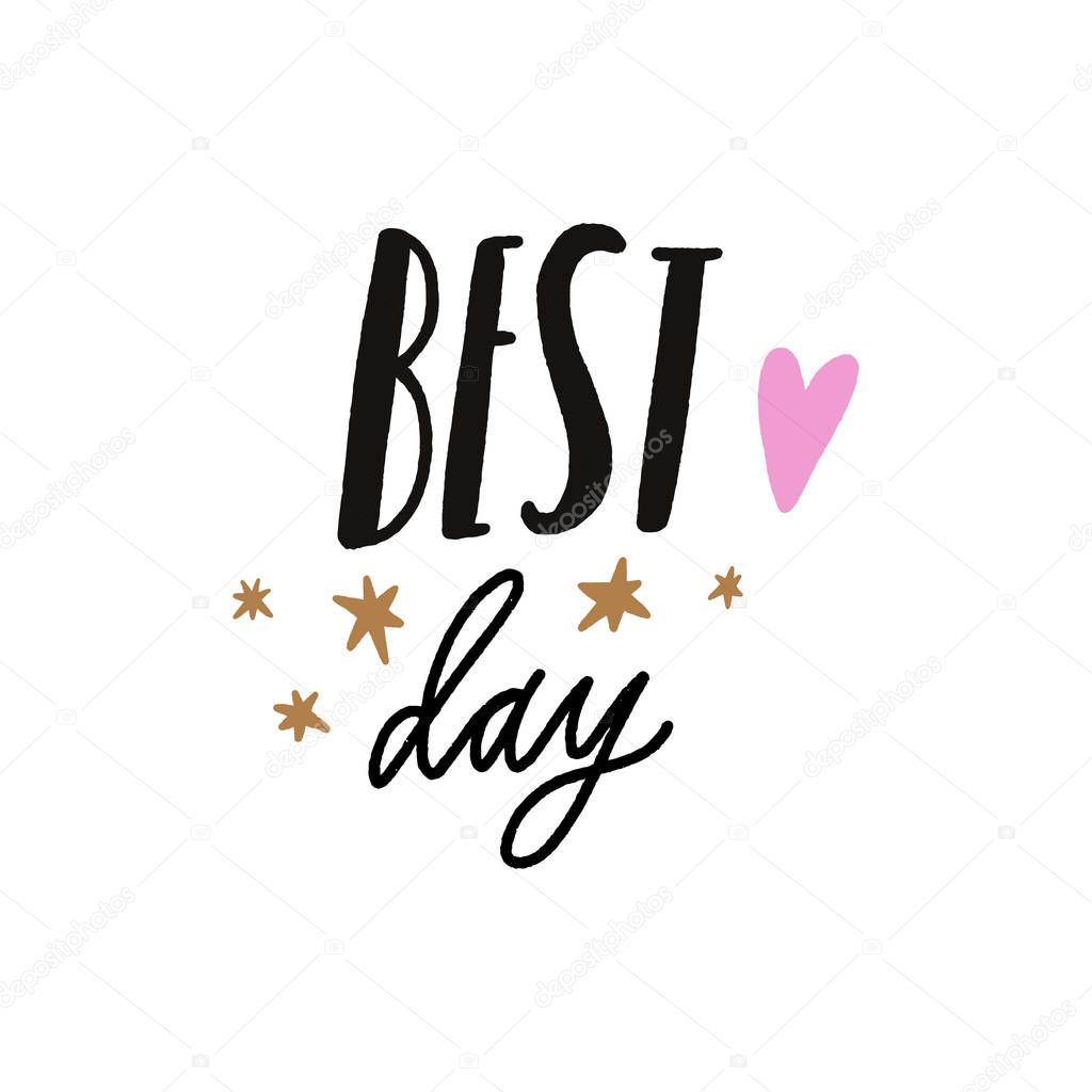 Best day. Tempting cute typography lettering postcard or poster. Vector illustration