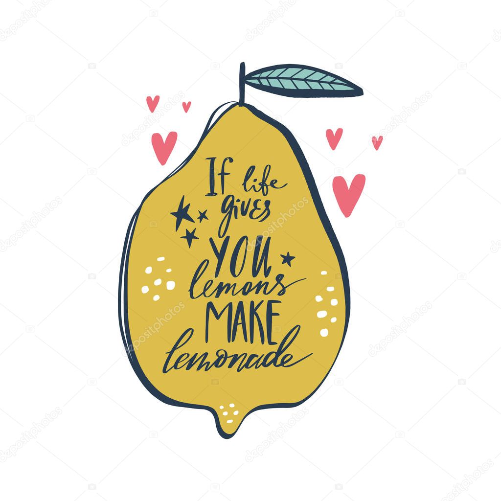 If life gives you lemons make lemonade. Handdrawn motivational lettering phrase. Good for cafe or kitchen poster. Vector.