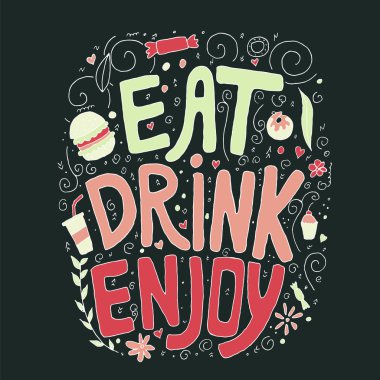 Yemek, içmek, tadını çıkarın. Elemanları ile renkli metin elle çizilmiş doodle.