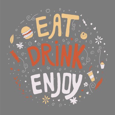 Yemek, içmek, tadını çıkarın. Elemanları ile renkli metin elle çizilmiş doodle.