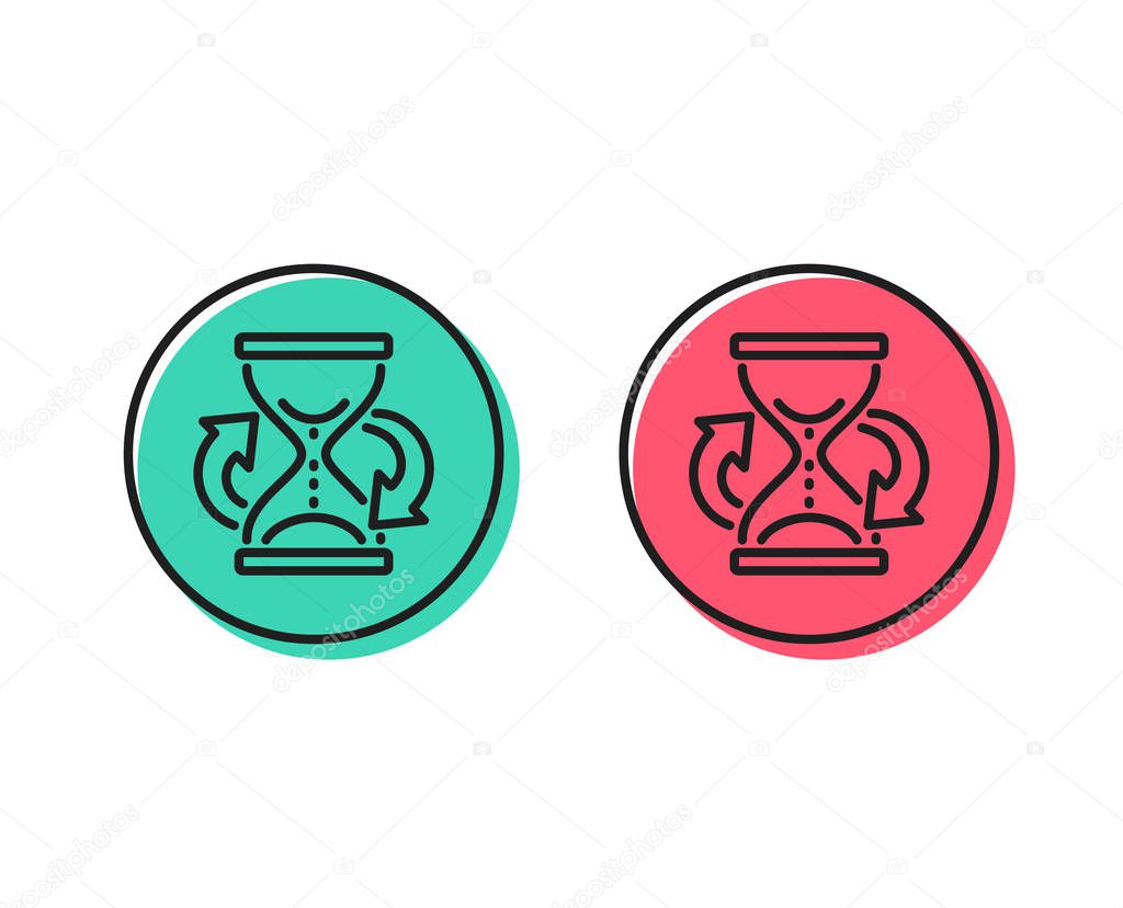 Time hourglass refresh line icon. Sand watch sign. Positive and negative circle buttons concept. Good or bad symbols. Hourglass Vector