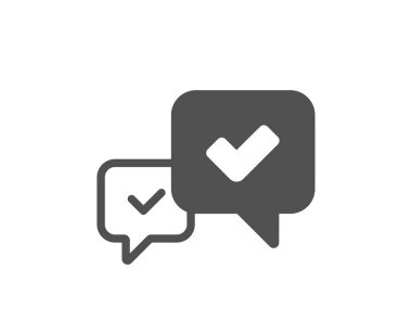 Simge onaylayın. Kabul edilen veya teyit işareti. Konuşma balonu sembolü. Kalite tasarım öğesi. Klasik stil ikonu. Vektör