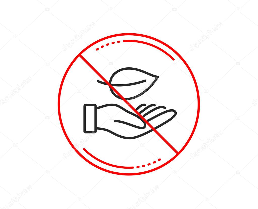 No or stop sign. Leaf line icon. Grow plant sign. Environmental care symbol. Caution prohibited ban stop symbol. No  icon design.  Vector