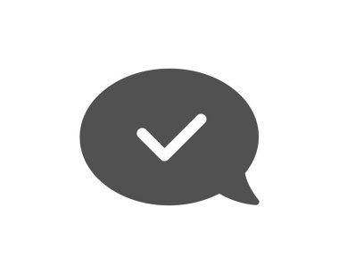 Simge onaylayın. Kabul edilen veya teyit işareti. Konuşma balonu sembolü. Kalite tasarım öğesi. Klasik stil ikonu. Vektör