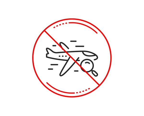 Δεν Πινακίδα Stop Εικονίδιο Αναζήτησης Γραμμή Πτήσης Βρείτε Υπογράψει Ταξιδιού — Διανυσματικό Αρχείο