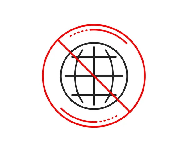 Стоп Сигнал Значок Линии Глобуса Знак Мира Земли Глобальный Интернет — стоковый вектор