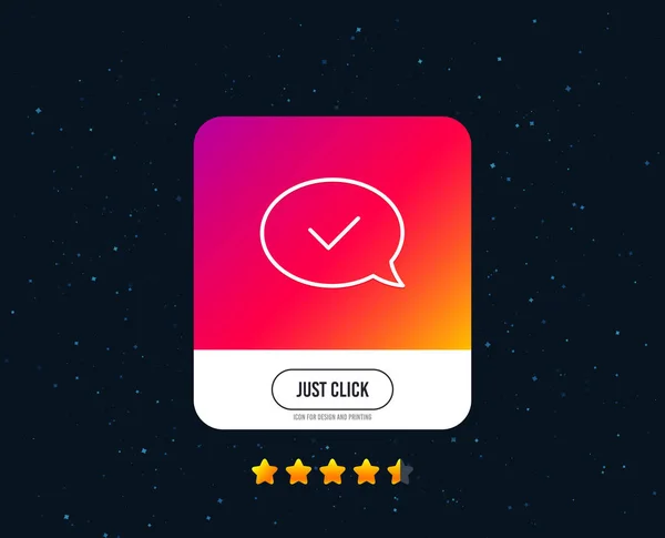 線のアイコンを承認します 承認または確認された記号 音声バブルの象徴 Web やインターネットの線アイコンのデザイン 評価は星です ボタンをクリックするだけ ベクトル — ストックベクタ