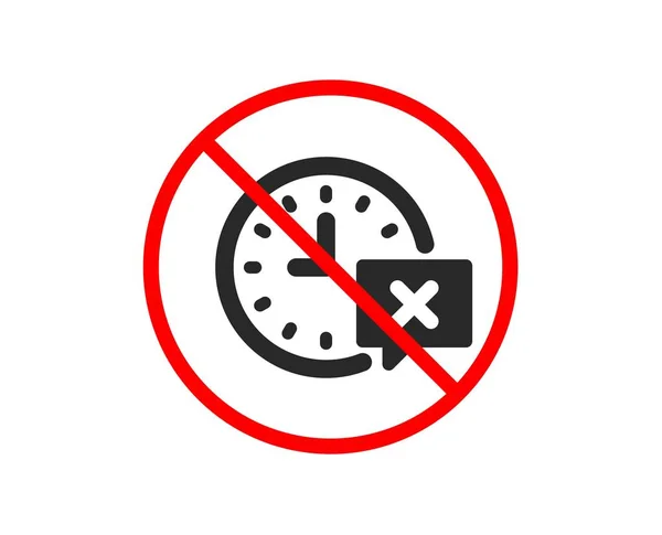不或停止 时间图标 卸下报警标志 禁止禁止停止符号 没有时间图标 — 图库矢量图片