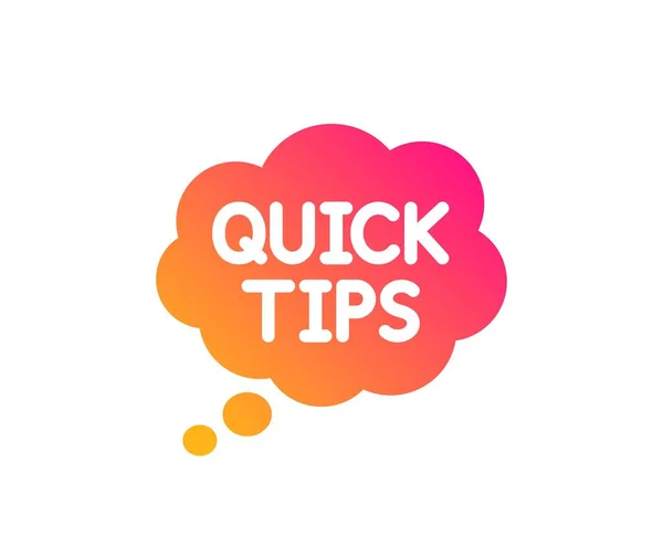 Quick tips icon. Helpful tricks speech bubble sign. Vector — Stock Vector